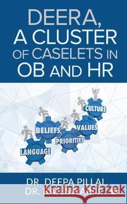 DEERA, A Cluster of Caselets in OB and HR Dr Deepa Pillai                          Dr Rajeswari R. 9781646509317 Notion Press