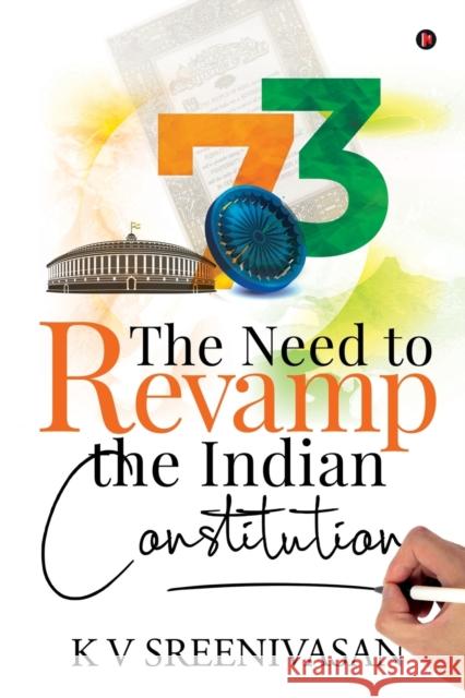The Need to Revamp the Indian Constitution K. V. Sreenivasan 9781646509447