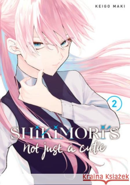 Shikimori's Not Just a Cutie 2 Keigo Maki 9781646511815 Kodansha Comics