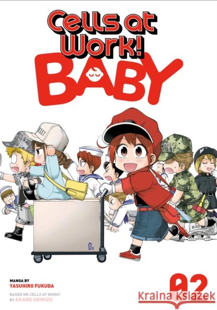 Cells at Work! Baby 2 Yasuhiro Fukuda Akane Shimizu 9781646512034