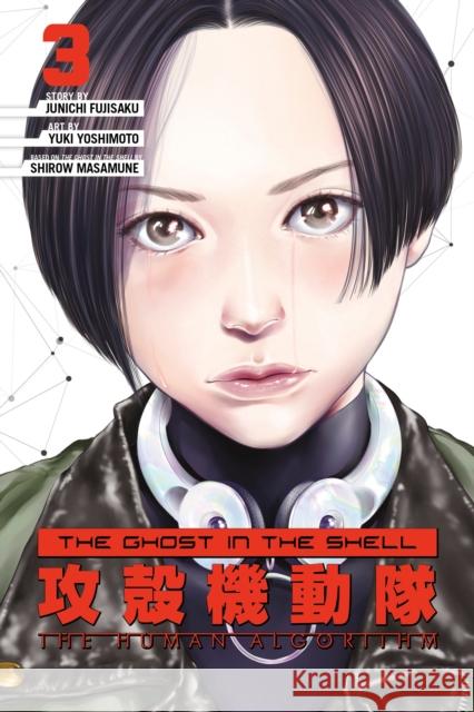 The Ghost in the Shell: The Human Algorithm 3 Shirow Masamune Junichi Fujisaku Yuki Yoshimoto 9781646512102