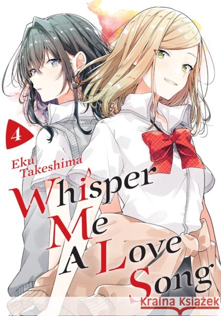 Whisper Me a Love Song 4 Eku Takeshima 9781646512287 Kodansha Comics