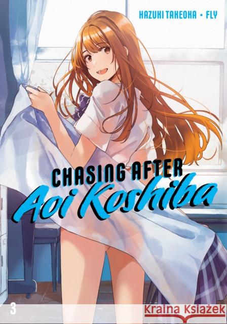 Chasing After Aoi Koshiba 3 Takeoka Hazuki Fly 9781646512454 Kodansha America, Inc