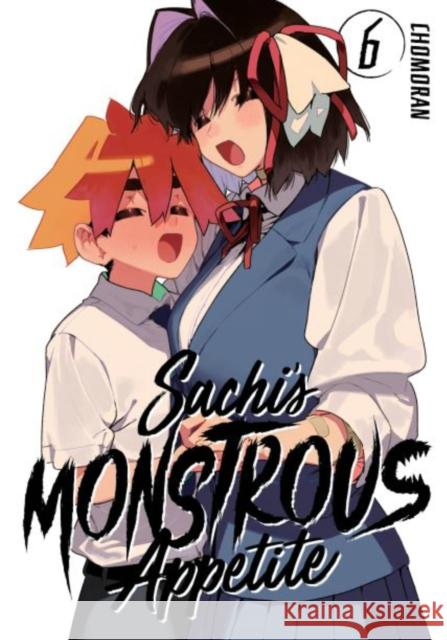 Sachi's Monstrous Appetite 6 Chomoran 9781646512706 Kodansha America, Inc