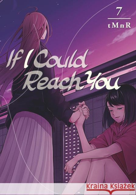 If I Could Reach You 7 Tmnr 9781646512751 Kodansha America, Inc