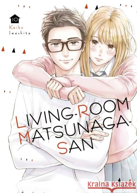 Living-Room Matsunaga-san 10 Keiko Iwashita 9781646513086 Kodansha America, Inc