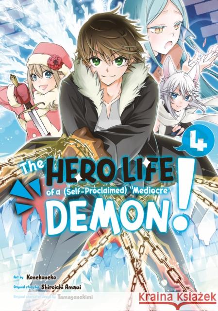 The Hero Life of a (Self-Proclaimed) Mediocre Demon! 4 Shiroichi Amaui Konekoneko                               Tamagonokimi 9781646513376 Kodansha America, Inc