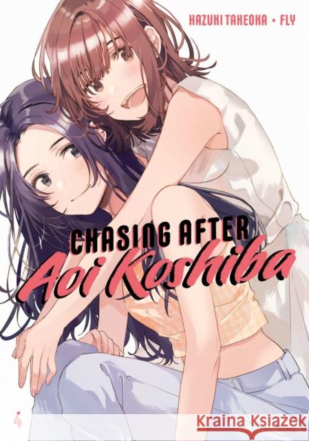 Chasing After Aoi Koshiba 4 Takeoka Hazuki Hazuki Takeoka Fly 9781646513581 Kodansha America, Inc