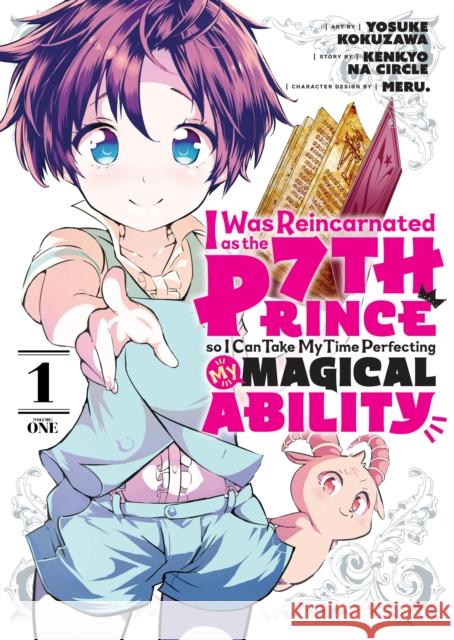 I Was Reincarnated as the 7th Prince so I Can Take My Time Perfecting My Magical Ability 1  9781646514960 Kodansha America, Inc
