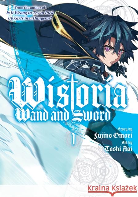 Wistoria: Wand and Sword 1 Fujino Omori Toshi Aoi 9781646515608 Kodansha America, Inc