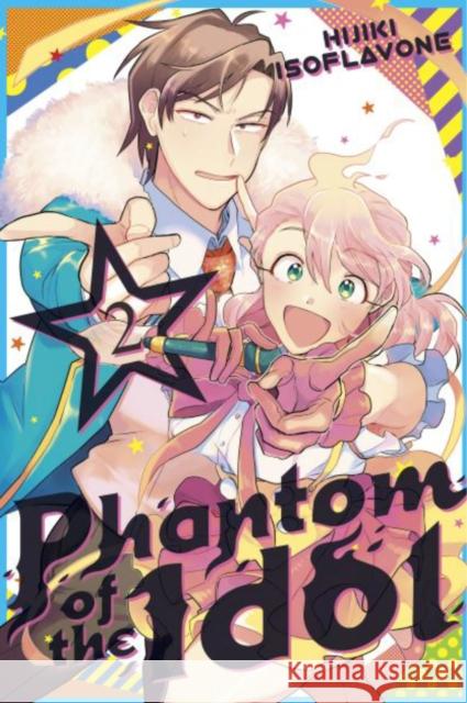 Phantom of the Idol 2 Hijiki Isoflavone 9781646515851 Kodansha America, Inc
