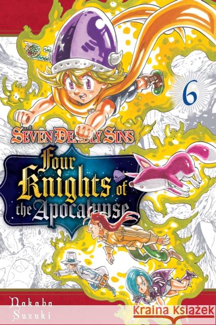 The Seven Deadly Sins: Four Knights of the Apocalypse 6 Nakaba Suzuki 9781646516063 Kodansha America, Inc