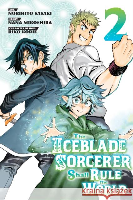 The Iceblade Sorcerer Shall Rule the World 2 Nobuhito Sasaki Nana Mikoshiba 9781646516254