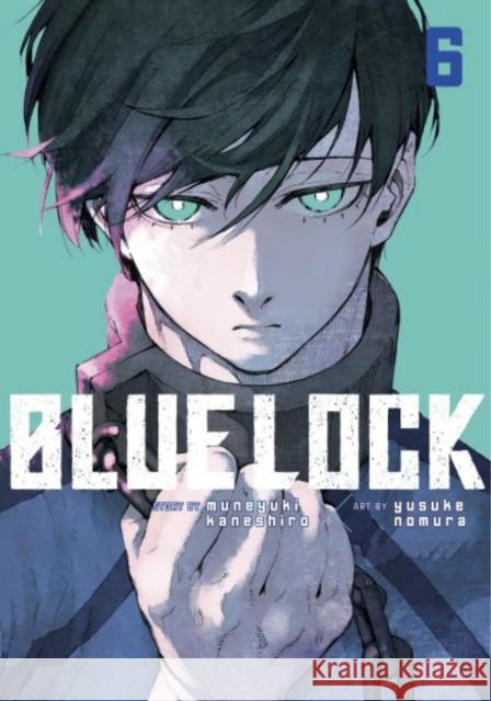 Blue Lock 6 Muneyuki Kaneshiro Yusuke Nomura 9781646516636