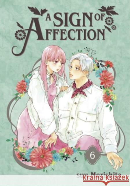 A Sign of Affection 6 Suu Morishita 9781646516834 Kodansha America, Inc