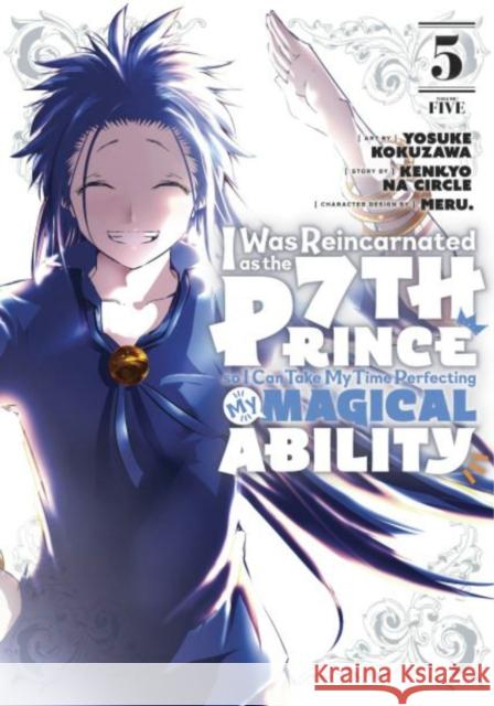 I Was Reincarnated as the 7th Prince so I Can Take My Time Perfecting My Magical Ability 5  9781646517022 Kodansha America, Inc