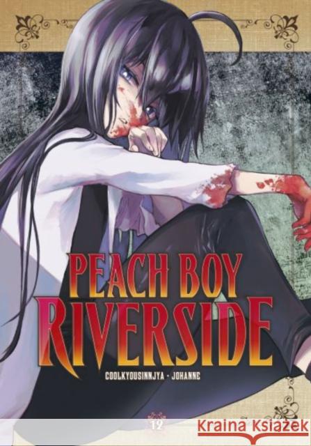 Peach Boy Riverside 12 Coolkyousinnjya                          Johanne 9781646517169 Kodansha America, Inc