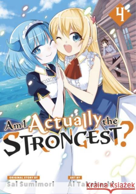 Am I Actually the Strongest? 4 (Manga) Ai Takahashi Sai Sumimori 9781646517732 Kodansha America, Inc