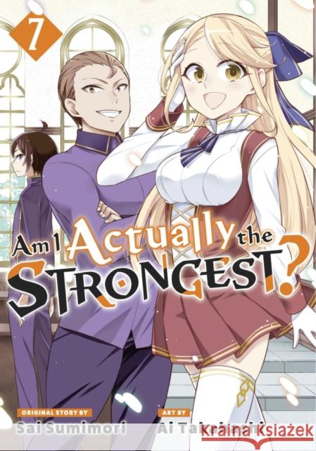 Am I Actually the Strongest? 7 (Manga) Ai Takahashi Sai Sumimori 9781646517763 Kodansha Comics