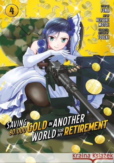 Saving 80,000 Gold in Another World for My Retirement 4 (Manga) Funa                                     Keisuke Motoe Tozai 9781646518487 Kodansha Comics