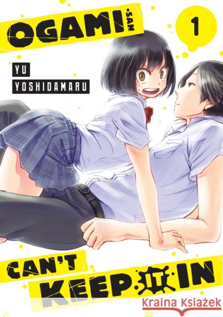 Ogami-san Can\'t Keep It In 1 Yoshidamaru 9781646518685 Diamond Comic Distributors, Inc.