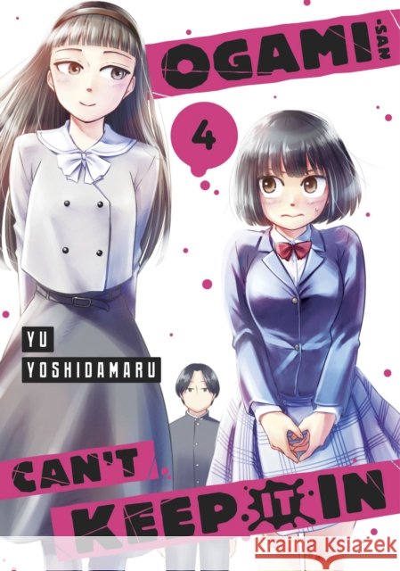 Ogami-san Can't Keep It In 4 Yu Yoshidamaru 9781646518715 Kodansha America, Inc