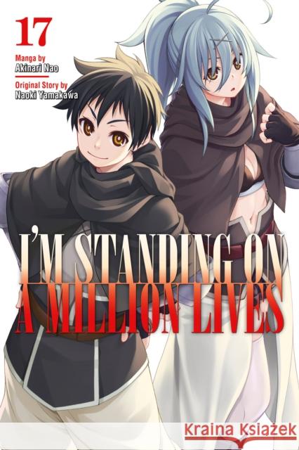 I'm Standing on a Million Lives 17 Naoki Yamakawa 9781646518982