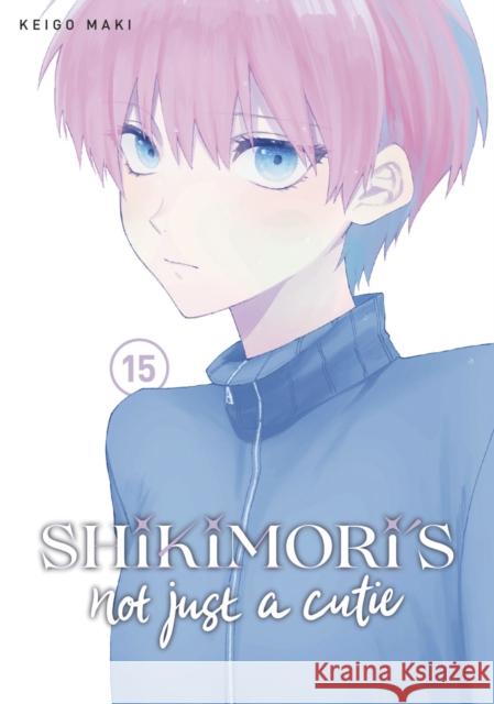 Shikimori's Not Just a Cutie 15  9781646519507 