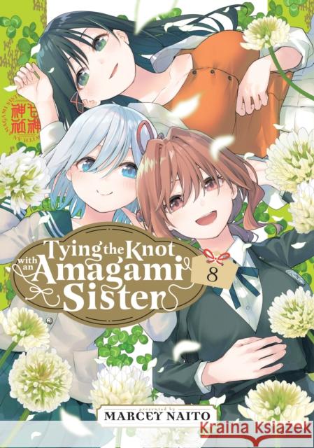 Tying the Knot with an Amagami Sister 8 Marcey Naito 9781646519545 Kodansha Comics