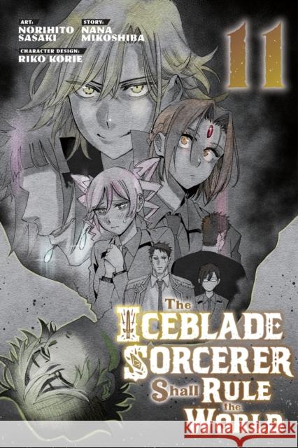 The Iceblade Sorcerer Shall Rule the World 11 Norihito Sasaki Nana Mikoshiba Riko Korie 9781646519897 Kodansha Comics