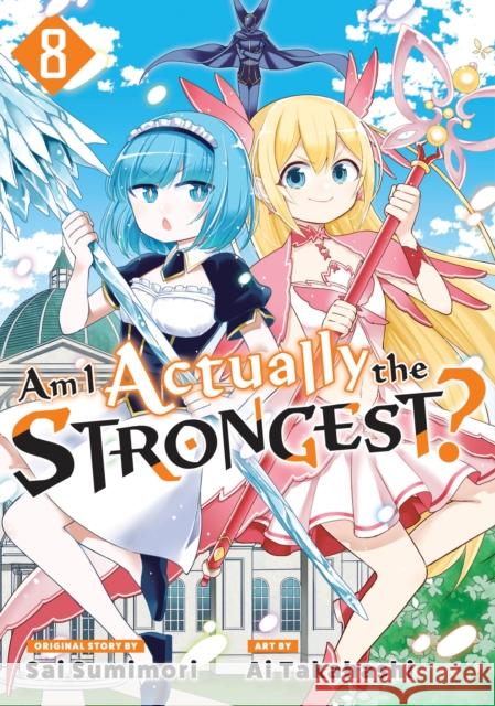 Am I Actually the Strongest? 8 (Manga) Ai Takahashi Sai Sumimori 9781646519972 Kodansha America, Inc