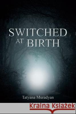 Switched at Birth Tatyana Muradyan 9781646541454