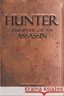 Hunter: The Path of an Assassin Sydney Robinson 9781646542017