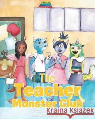 The Teacher Monster Club Latoya Wilson Amanda Davis 9781646542147