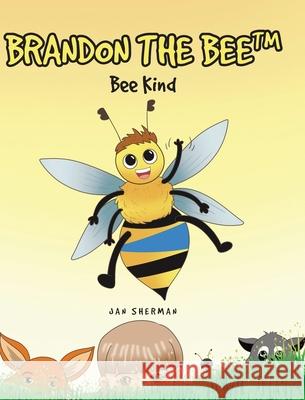Brandon The Bee: Bee Kind Jan Sherman 9781646542338