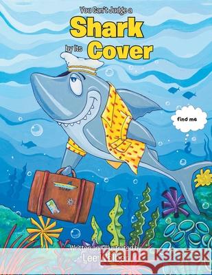 You Can't Judge a Shark by its Cover Lee Wolber 9781646544301 Fulton Books