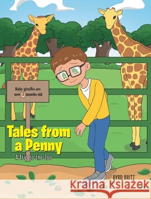 Tales from a Penny: A Trip to the Zoo Byrd Britt 9781646545155 Fulton Books