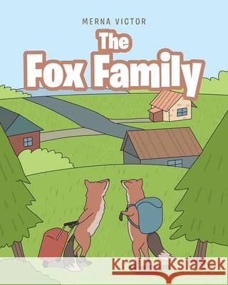 The Fox Family Merna Victor 9781646545216 Fulton Books