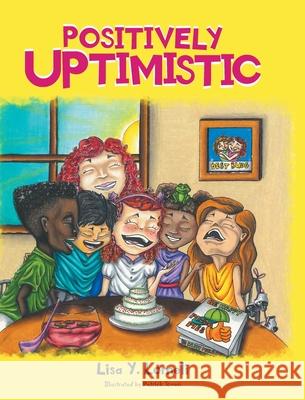 Positively UPtimistic Lisa Y. Lomeli 9781646545698 Fulton Books