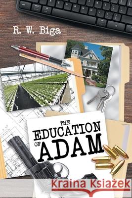 The Education of Adam R W Biga 9781646545940 Fulton Books