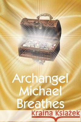 Archangel Michael Breathes Al Pfeifer 9781646546275