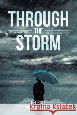 Through the Storm Georgia Young-Moore 9781646546909 Fulton Books