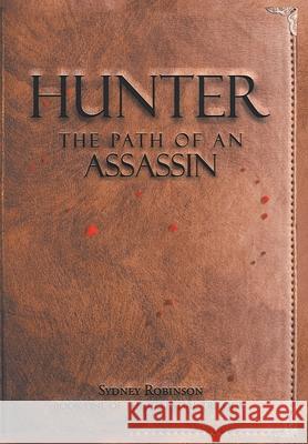 Hunter: The Path of an Assassin Sydney Robinson 9781646547340