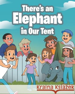 There's an Elephant in Our Tent Robert Garcia 9781646547708