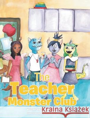 The Teacher Monster Club Latoya Wilson, Amanda Davis 9781646548569