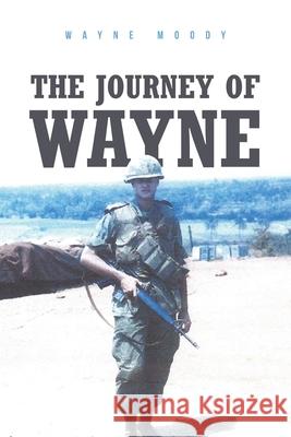 The Journey of Wayne Wayne Moody 9781646548576 Fulton Books