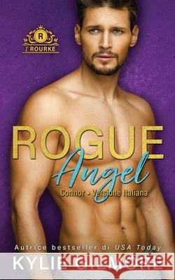 Rogue Angel - Connor Kylie Gilmore 9781646580477 Extra Fancy Books