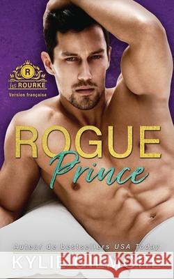 Rogue Prince - Version française Gilmore, Kylie 9781646580538 Extra Fancy Books