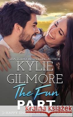 The Fun Part Kylie Gilmore 9781646581337 Extra Fancy Books