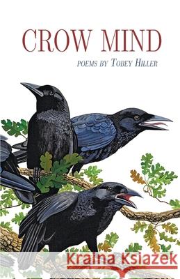 Crow Mind Tobey Hiller 9781646622221 Finishing Line Press